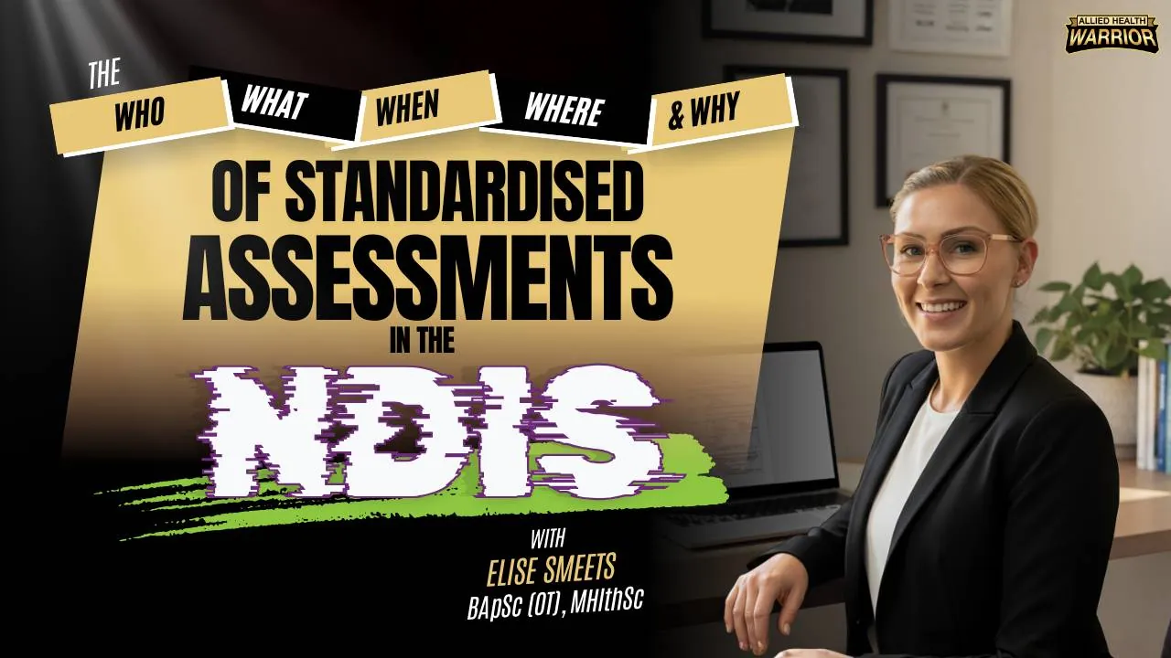 The Who, What, When, Where, and Why of Standardised Assessments in the NDIS